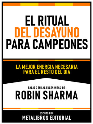 cover image of El Ritual Del Desayuno Para Campeones--Basado En Las Enseñanzas De Robin Sharma